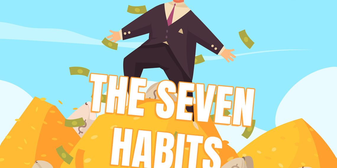 Here Are Our Seven Wealth-Building Habits